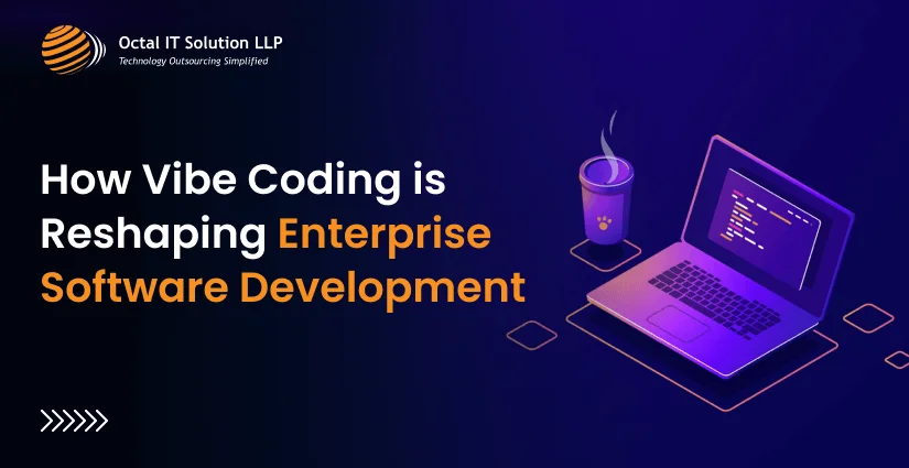 How Vibe Coding is Reshaping Modern Enterprise Software Development Practices?