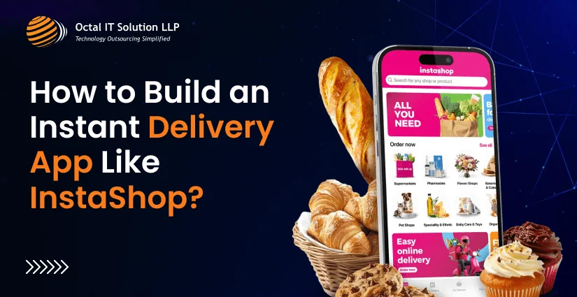 How to Build an Instant Delivery App Like InstaShop?