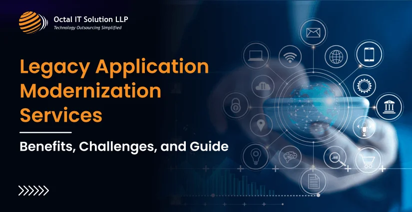 Legacy Application Modernization: Benefits, Challenges, Cost & Enterprise Guide