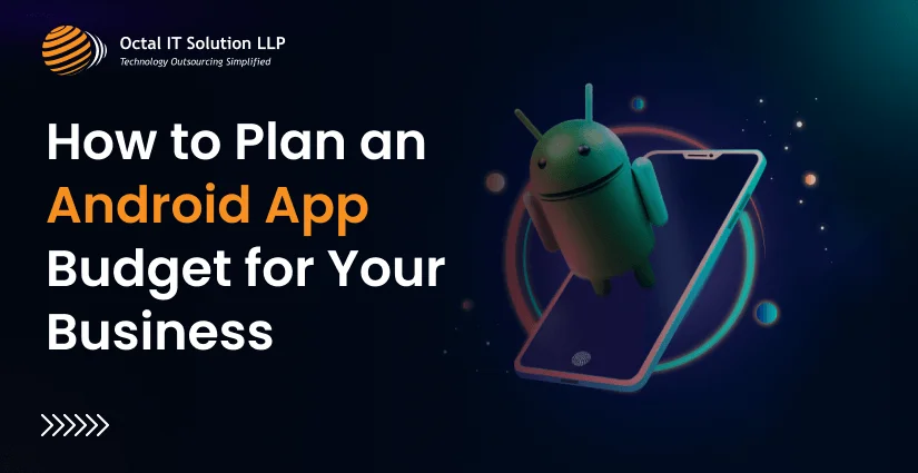 How to Plan an Android App Budget for Your Business