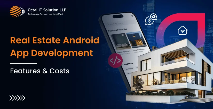 Real Estate Android App Development: Features & Costs