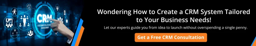 Wondering How to Create a CRM System Tailored to Your Business Needs! (1)