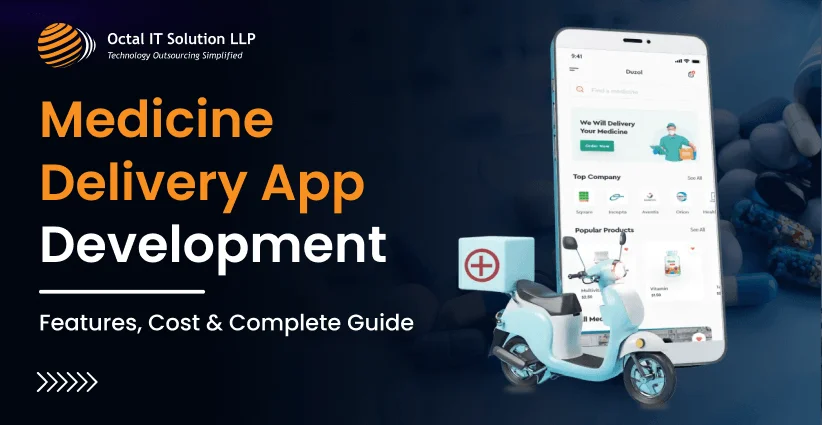 Medicine Delivery App Development: Features, Cost & Complete Guide