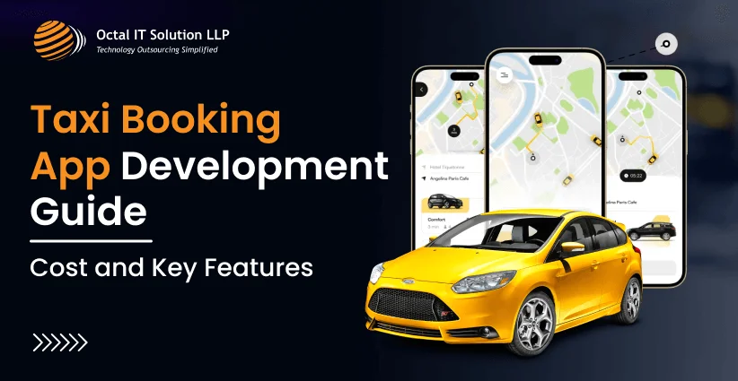 Taxi Booking App Development Guide – Cost and Key Features