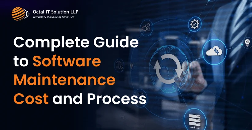 A Detailed Guide to Software Maintenance Cost and Management Process