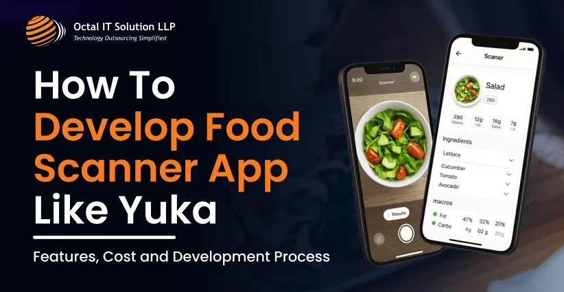 How To Develop Food Scanner App Like Yuka: Features, Cost and Development Process
