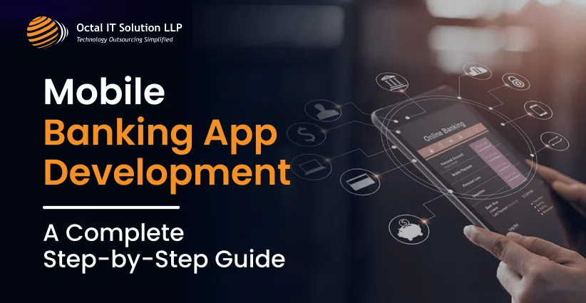Mobile Banking App Development: A Complete Step-by-Step Guide