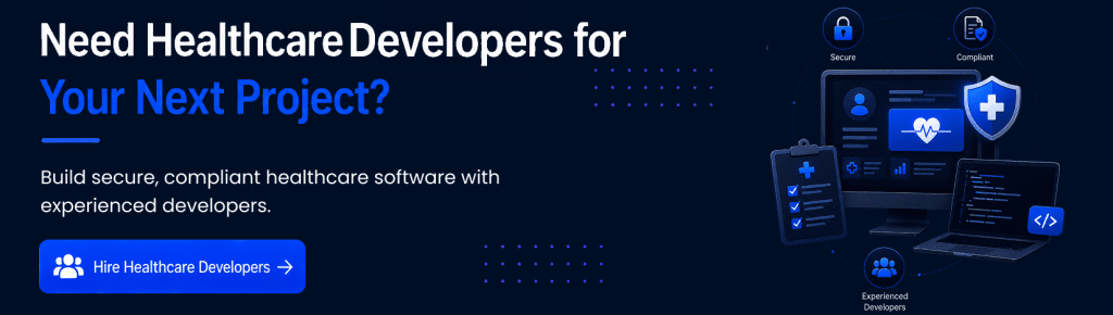 Need Healthcare Developers for Your Next Project
