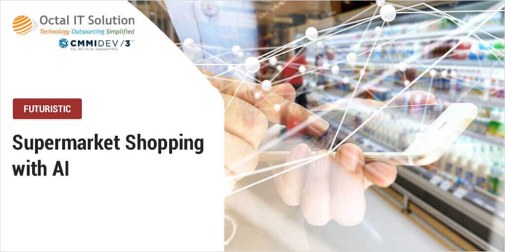 Artificial Intelligence Makes Grocery Shopping at Supermarkets Futuristic